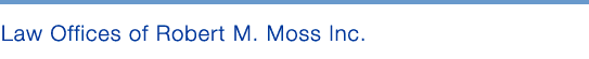 Law Offices of Robert M. Moss Inc.